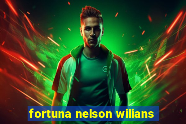 fortuna nelson wilians